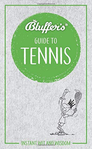 Bluffer's Guide To Tennis by Dave Whitehead