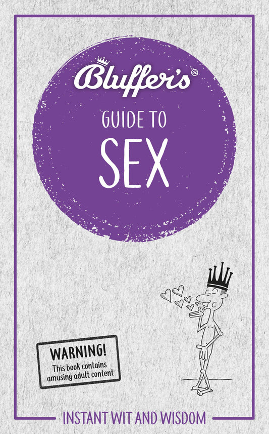 Bluffers Guide To Sex by Rebecca Newman