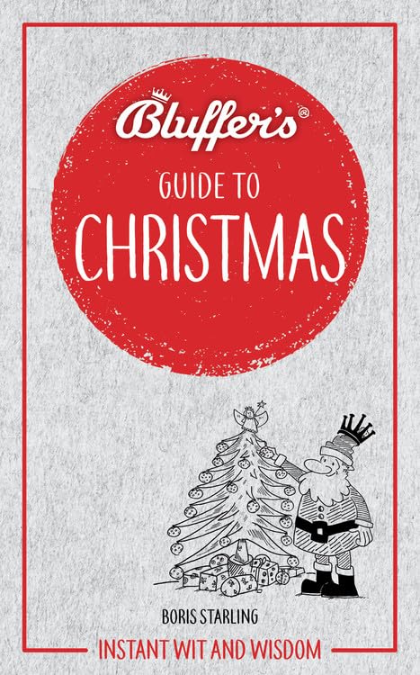 Bluffer's Guide To Christmas by Boris Starling