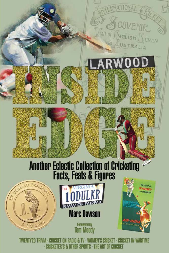 Inside Edge: Another Eclectic Collection of Cricketing Facts, Feats & Figures by Marc Dawson