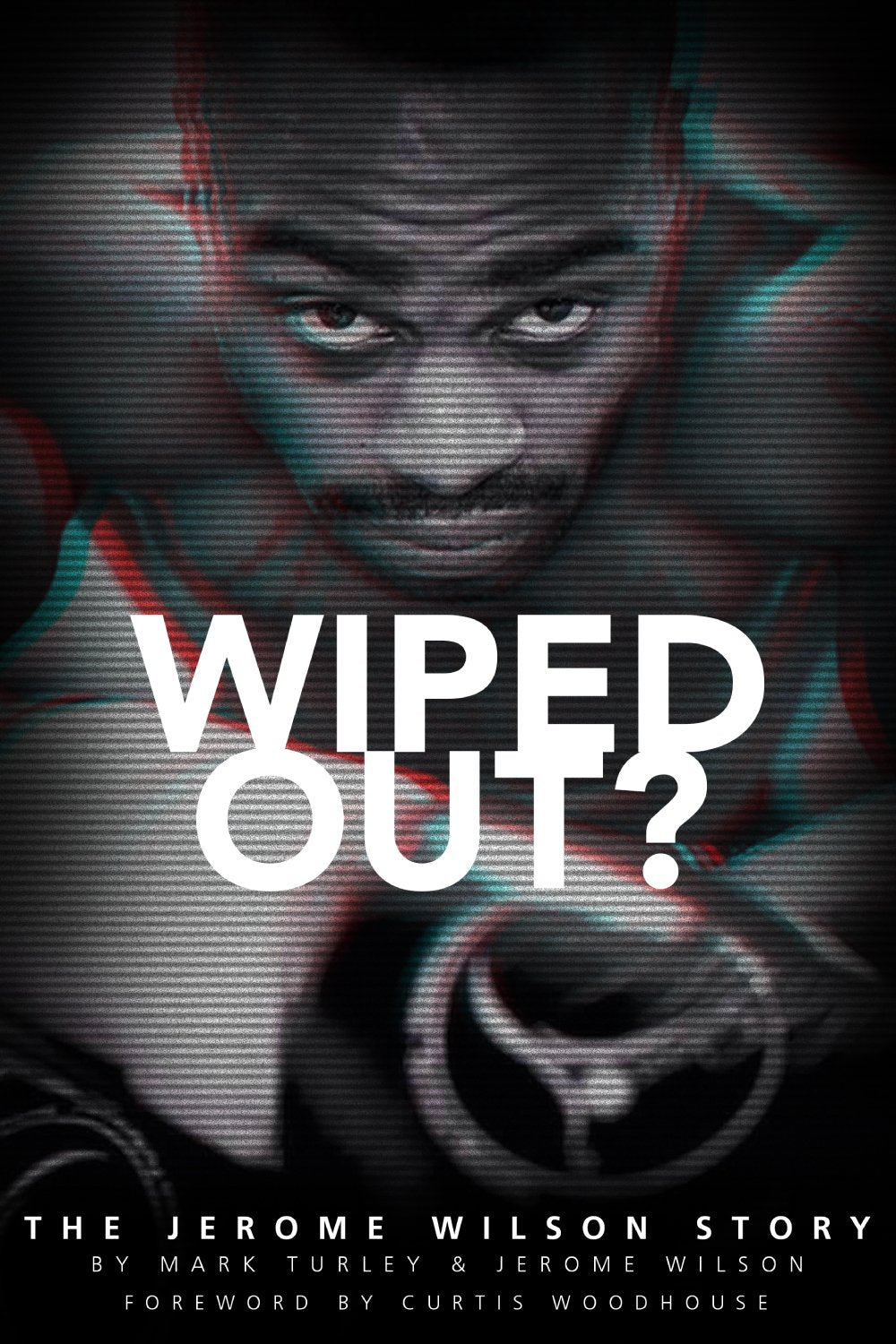 Wiped Out? : The Jerome Wilson Story  (Yorkshire) (SPECIAL SALE PRICE) by Mark Turley & Jerome Wilson