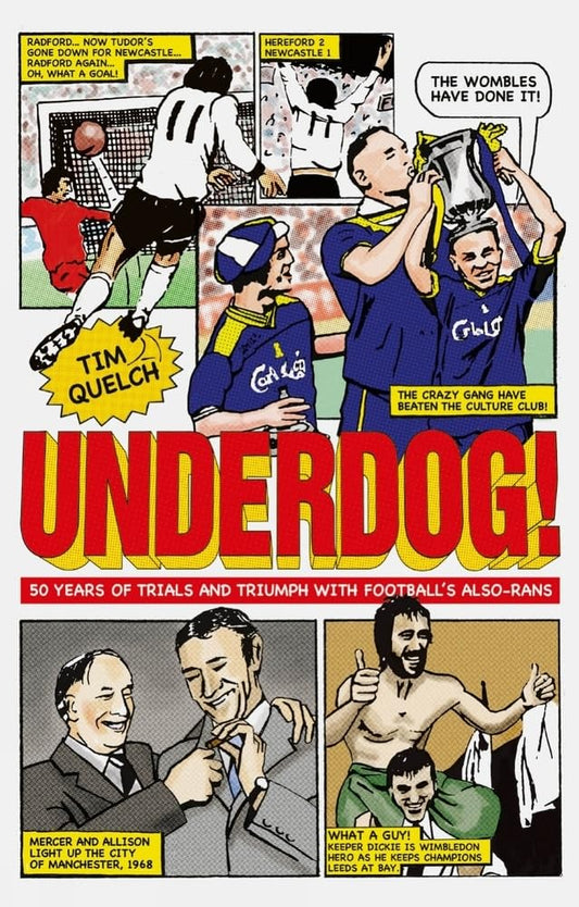 Underdog! by Tim Quelch