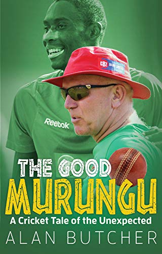 Good Murungu: A Cricket Tale Of The Unexpected (slightly shelf worn) by Alan Butcher