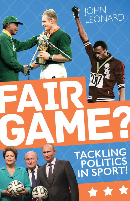 Fair Game? Tackling Politics In Sport! by John Leonard