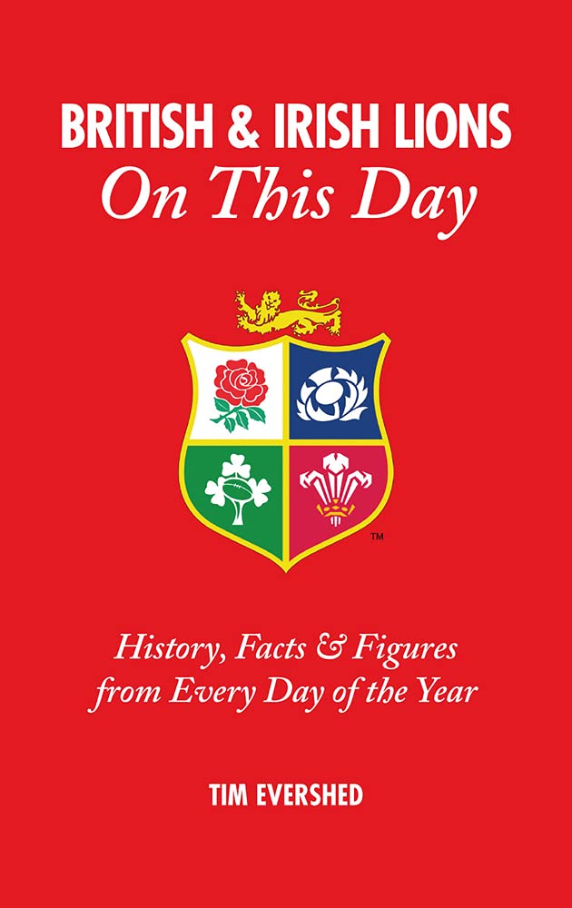 On This Day: The British & Irish Lions by Tim Evershed