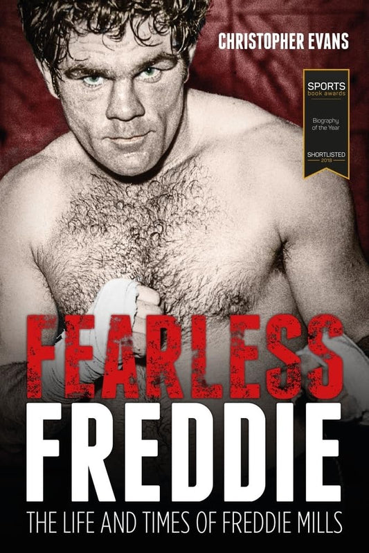 Fearless Freddie: The Life & Times of Freddie Mills by Christopher Evans