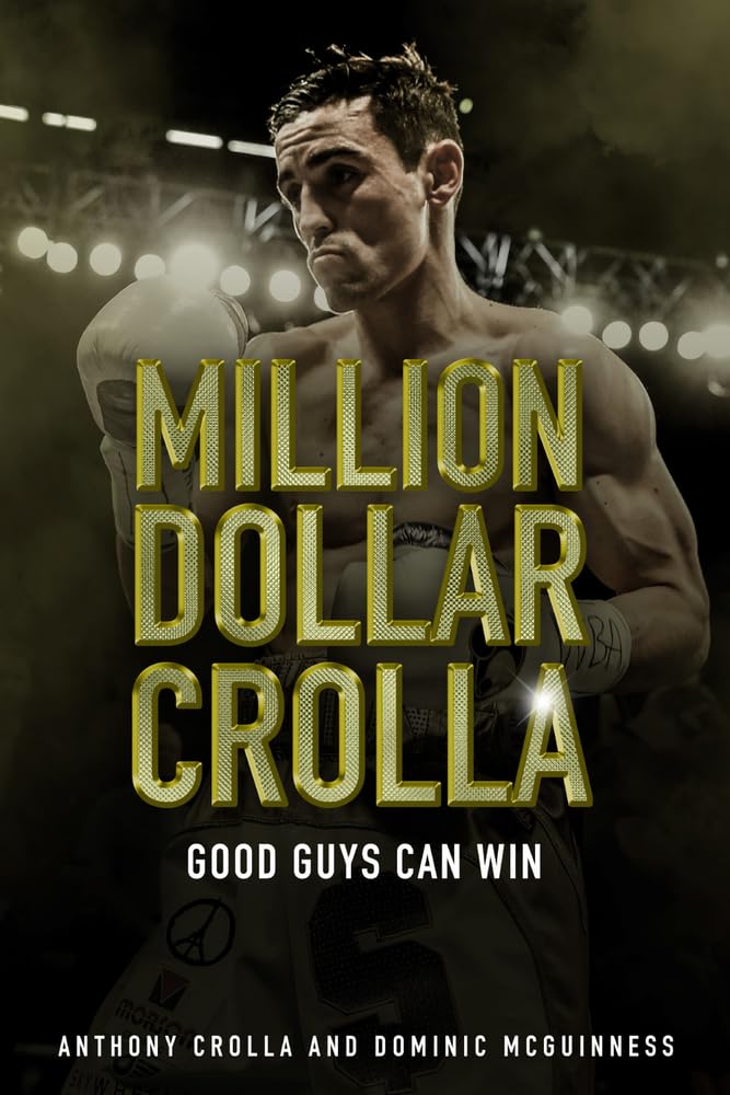 Million Dollar Crolla: Good Guys Can Win by Anthony Crolla & Dominic McGuinness