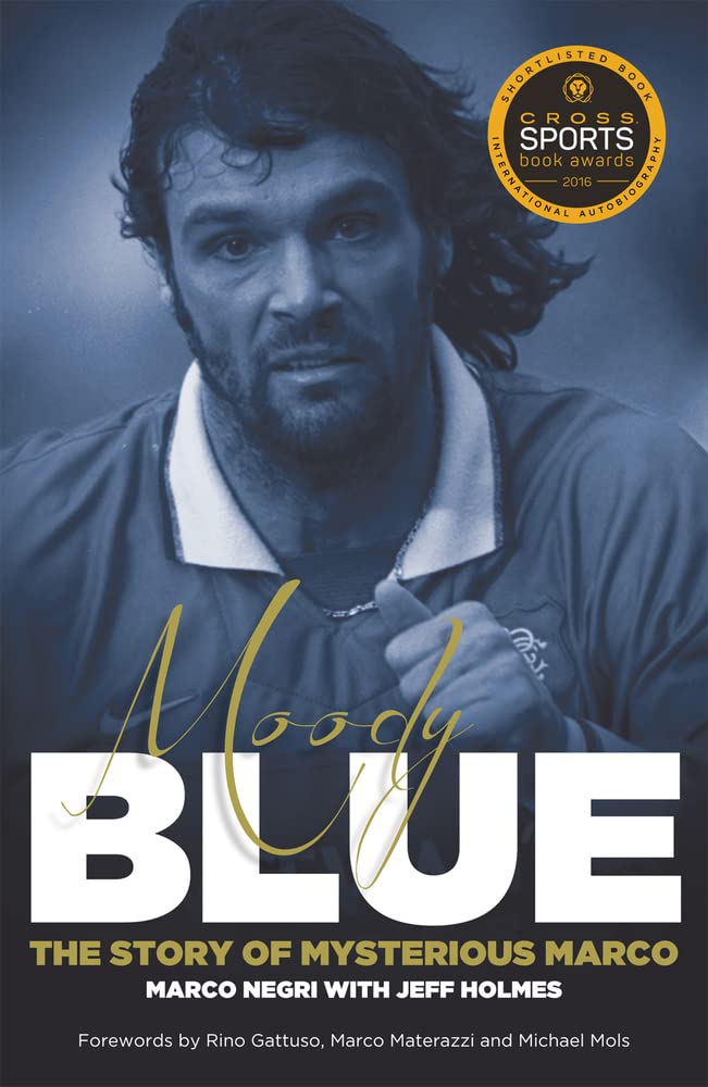 Moody Blue: The Story of Mysterious Marco by Marco Negri with Jeff Holmes