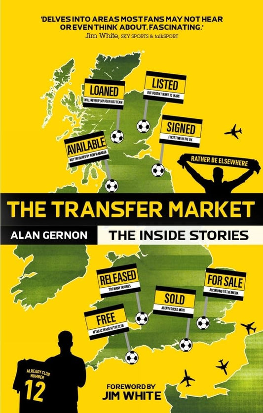 Transfer Market: The Inside Stories by Alan Gernon