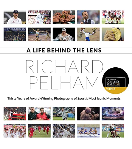 Richard Pelham: A Life Behind The Lens by Richard Pelham