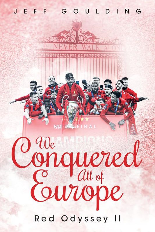 We Conquered All Of Europe: Red Odyssey II (Liverpool) by Jeff Goulding