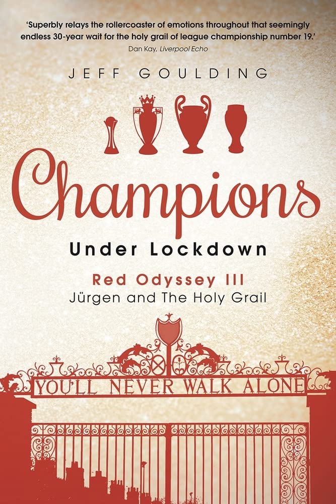 Champions Under Lockdown: Red Odyssey III - Jurgen & the Holy Grail (Liverpool) by Jeff Goulding