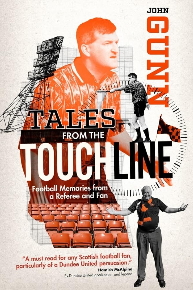 Tales from the Touchline: Football Memories of the Man with the Flag by John Gunn