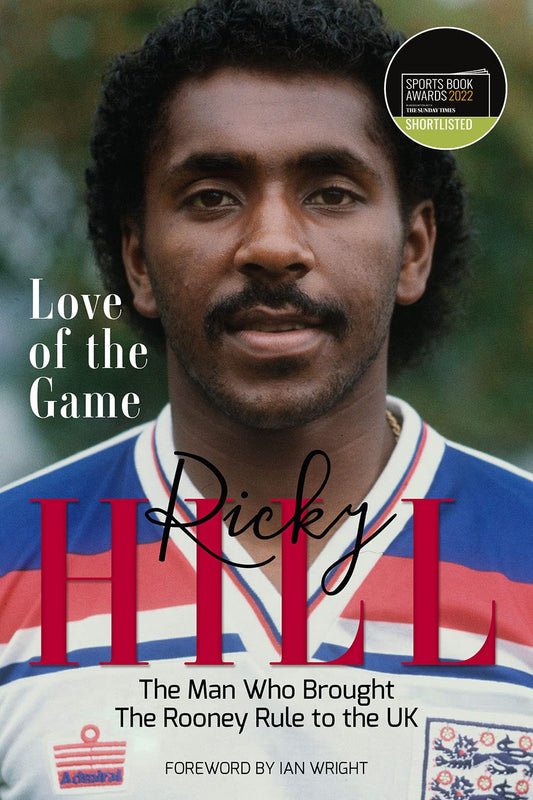 Love of the Game: The Man Who Brought the Rooney Rule to the UK by Ricky Hill