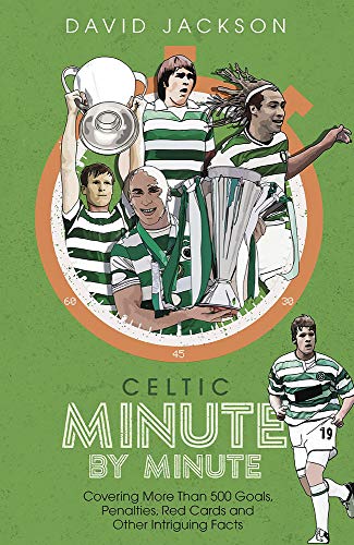 Celtic Minute By Minute (NOT MINT) by David Jackson