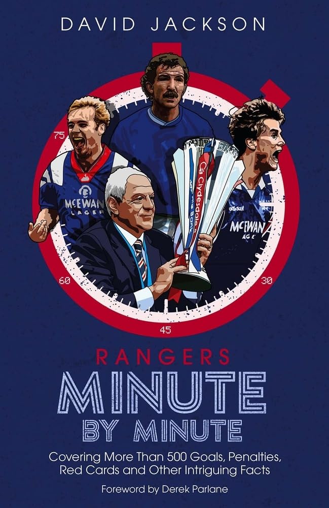 Rangers: Minute By Minute by David Jackson