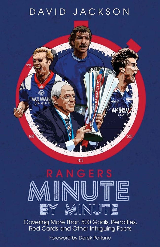 Rangers: Minute By Minute by David Jackson