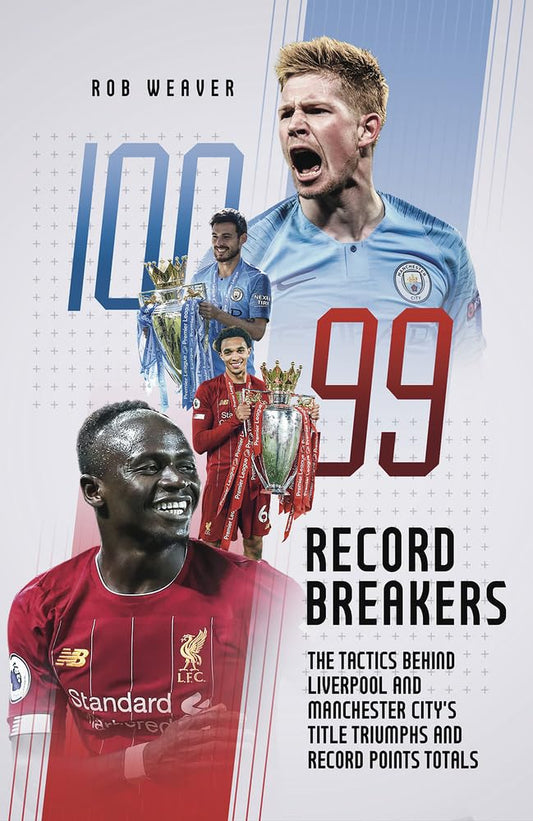 Record Breakers: The Tactics Behind Liverpool's and Manchester City's Title Triumphs by Weaver, Robert