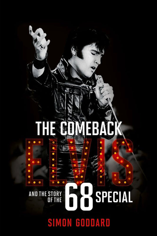 Das Comeback: Elvis und die Geschichte des 68er Specials von Goddard, Simon