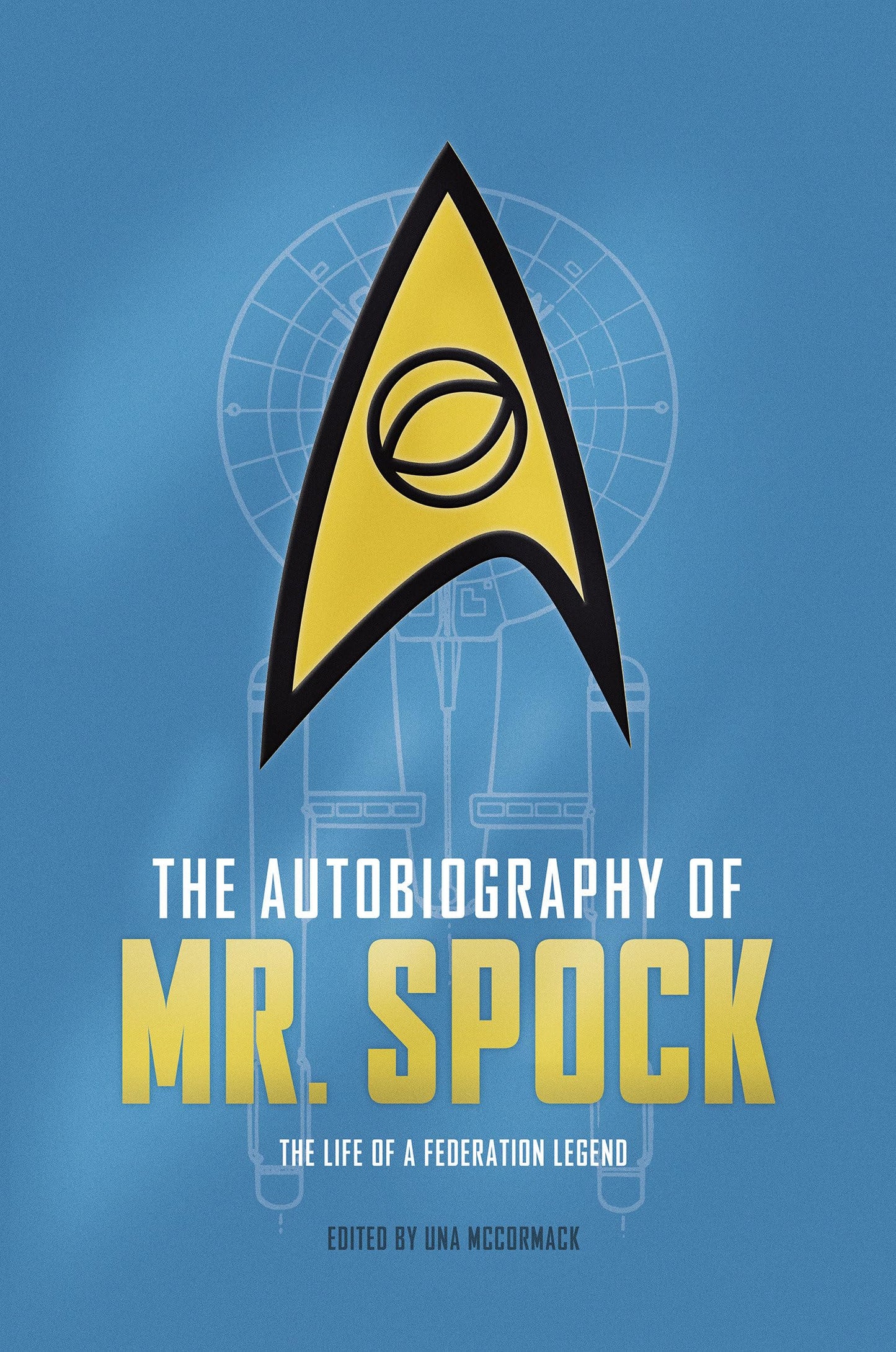 Autobiography of Mr. Spock: The Life of a Federation Legend by Una McCormack