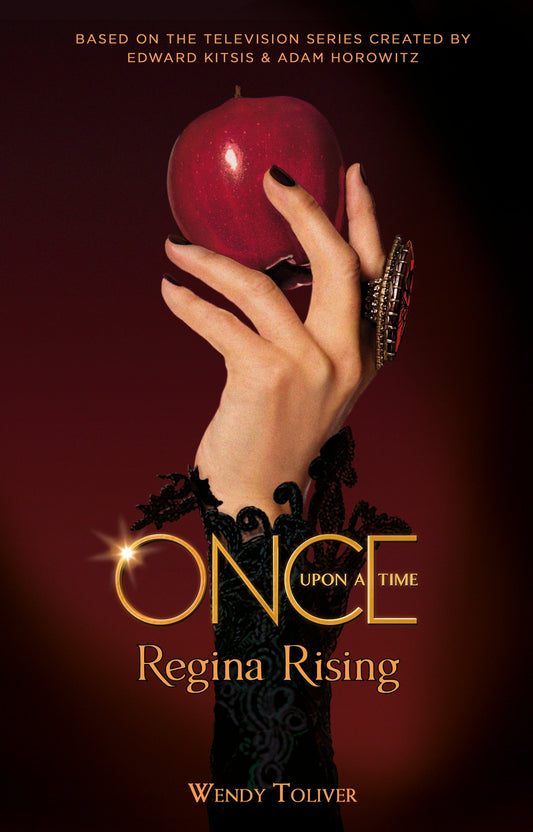 Once Upon A Time - Regina Rising (shelf worn) by Wendy Toliver