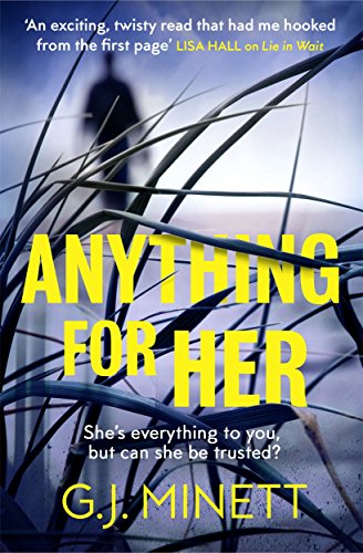 Anything For Her by G.J.Minett