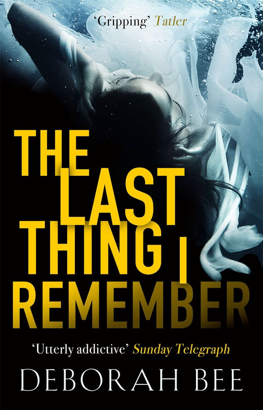 Last Thing I Remember by Bee, Deborah