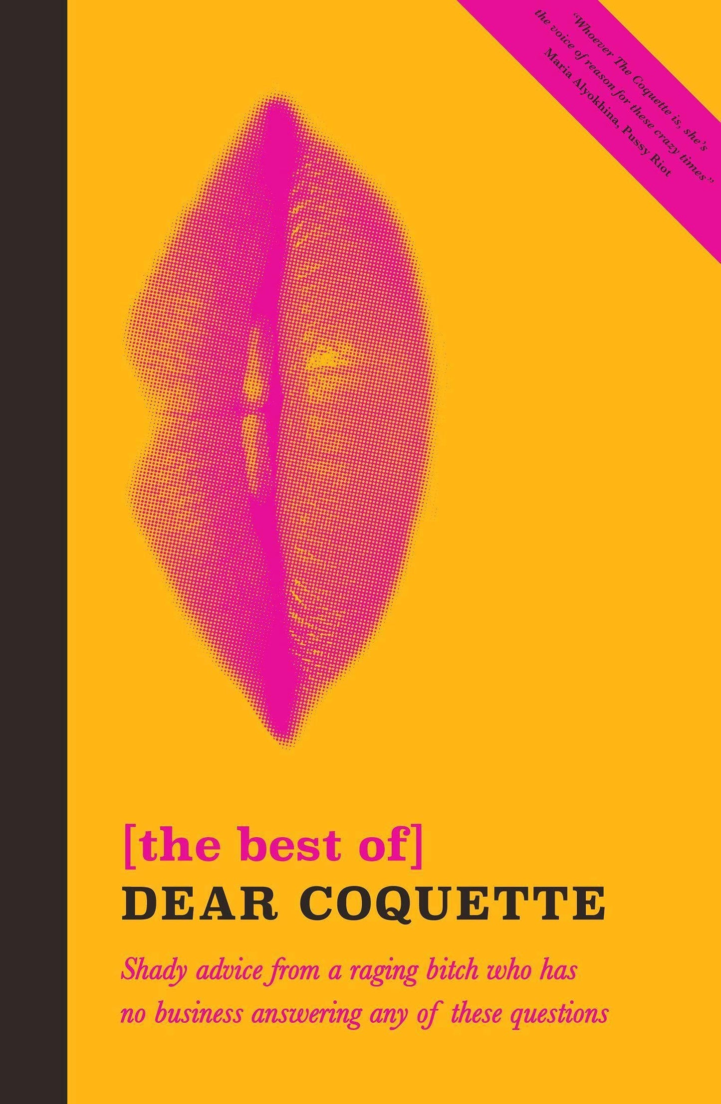 Best of Dear Coquette: Shady Advice from a Raging Bitch by Coquette, The