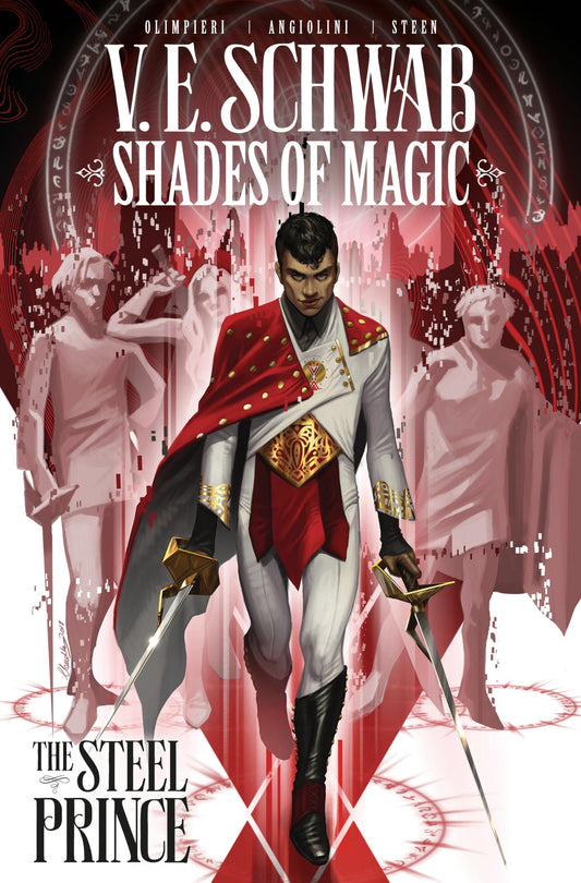 V.E.Schwab: The Shades Of Magic - The Steel Prince by Olimpieri, Angiolini & Steen