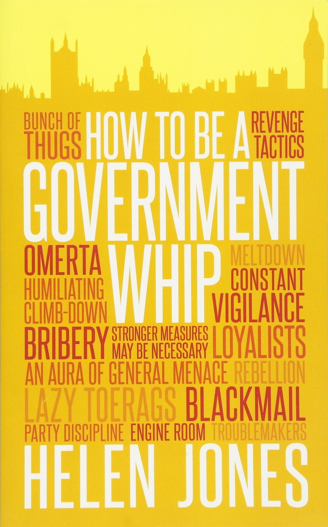 How To Be A Government Whip by Helen Jones