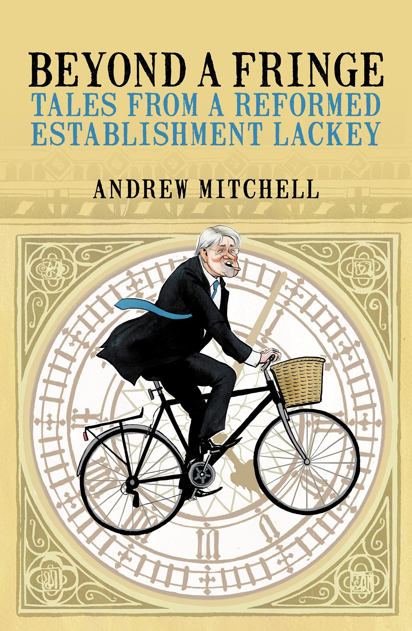 Beyond A Fringe: Tales from a reformed Establishment lackey by Mitchell | Andrew