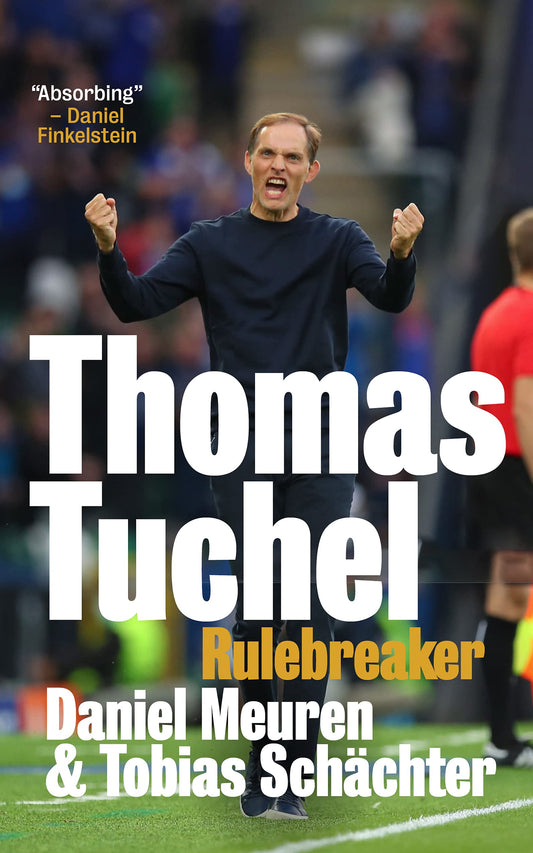 Thomas Tuchel: Regelbrecher von Meuren, Daniel | Schächter, Tobias