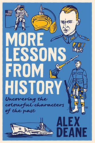 More Lessons From History by Alex Deane