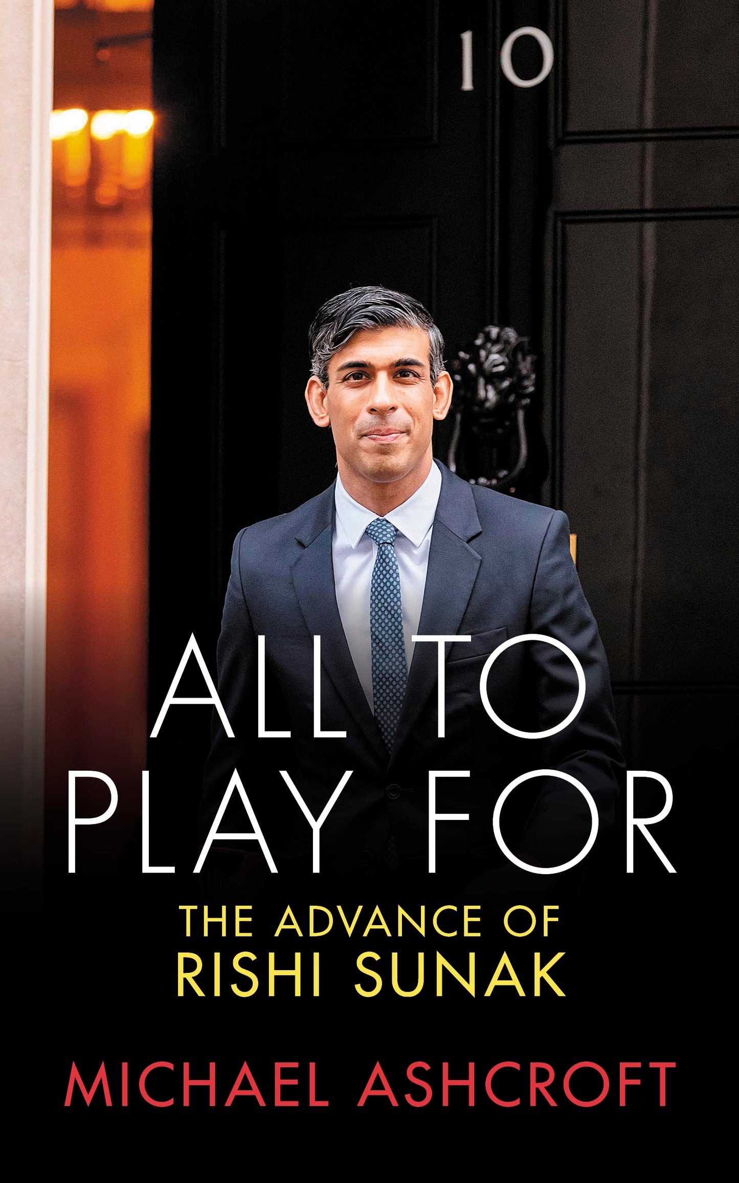 All to Play for: The Advance of Rishi Sunak by Ashcroft | Michael