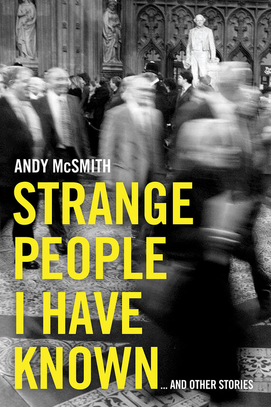 Strange People I Have Known by Andy McSmith