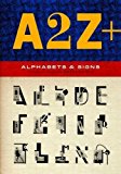 A2Z+ : Alphabets & Signs by ed. Julian Rothenstein