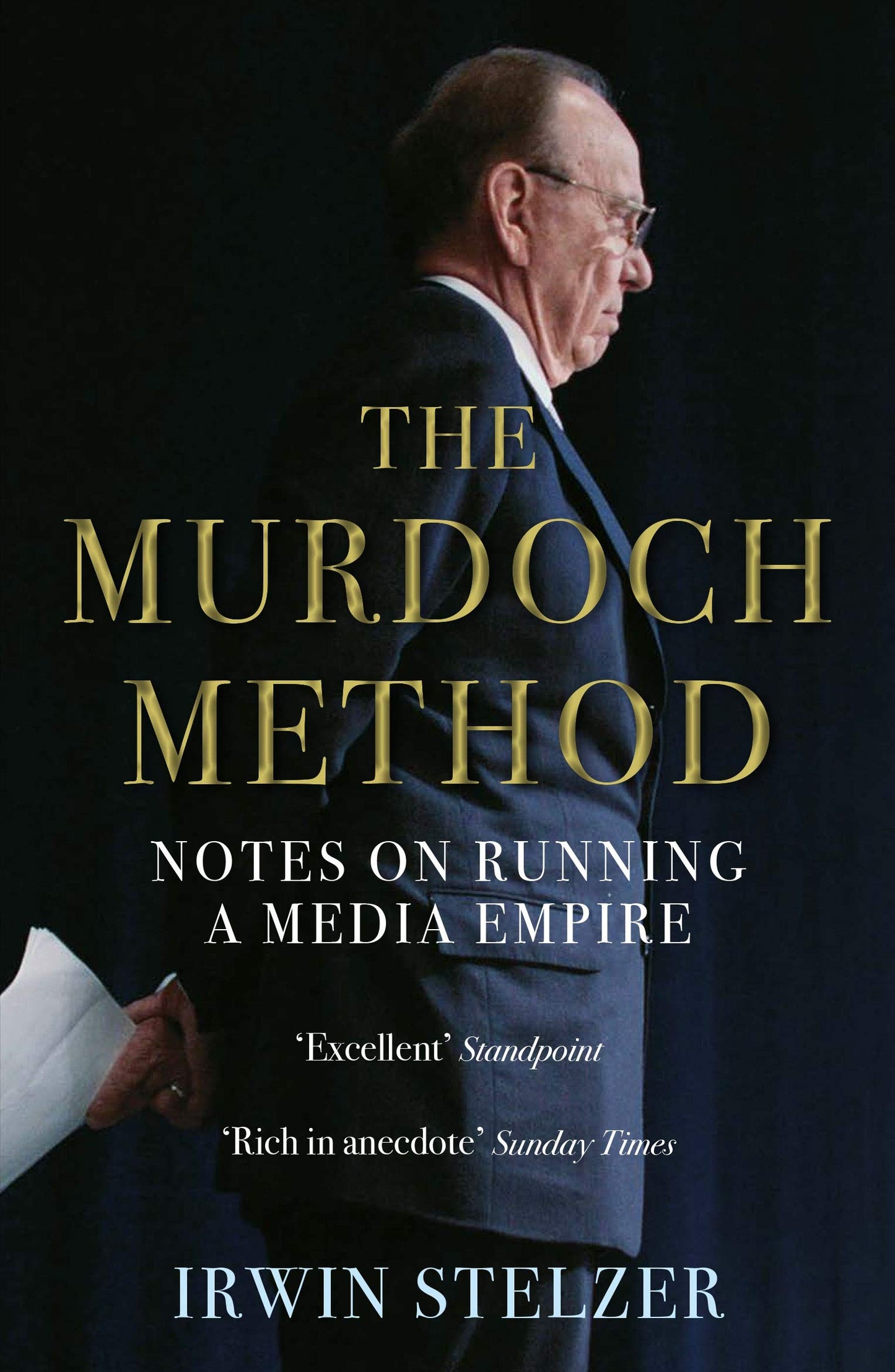 Murdoch Method: Notes on Running a Media Empire by Stelzer, Irwin