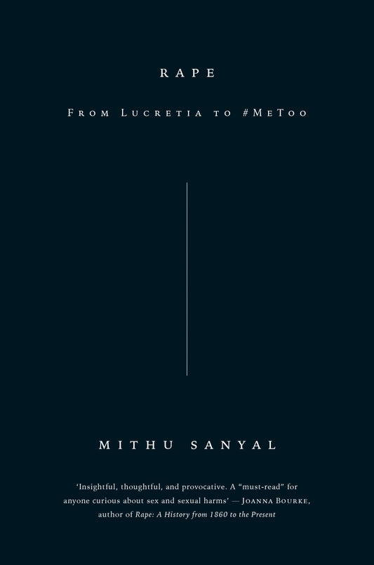 Rape: From Lucretia to #MeToo by Sanyal, Mithu