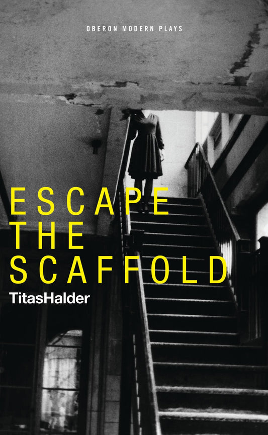 Escape the Scaffold (Oberon Modern Plays) by Titus Halder