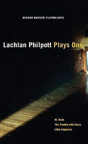 Lachlan Philpott: Plays One (Oberon Modern Playwrights) by Lachlan Philpott