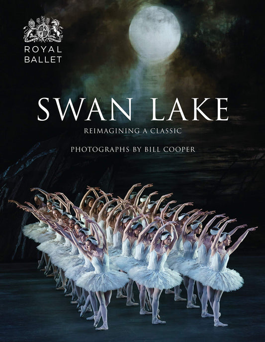 Swan Lake: Reimagining A Classic by Cooper, Bill