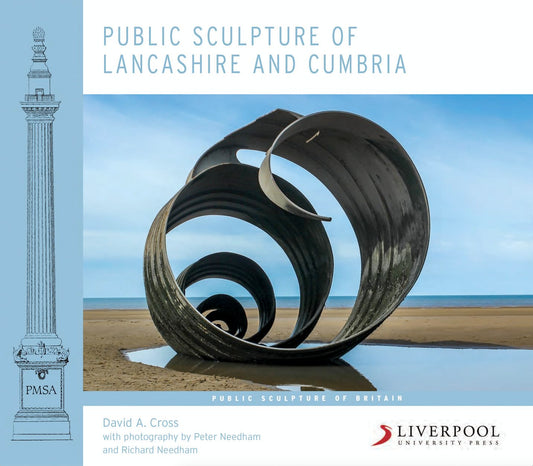 Public Sculpture Of Lancashire & Cumbria by David A.Cross