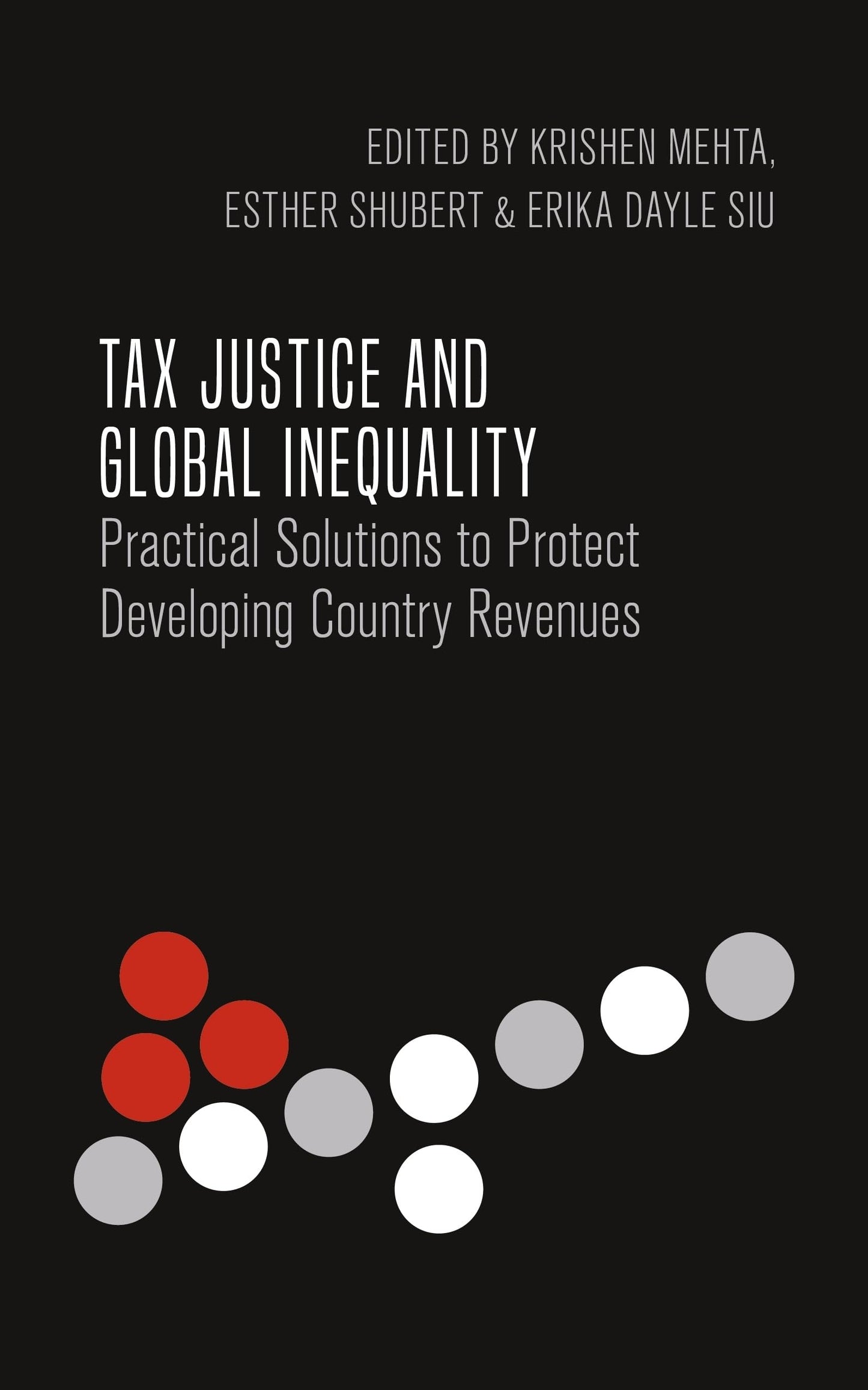 Tax Justice & Global Inequality by ed.Mehta, Shubert & Siu