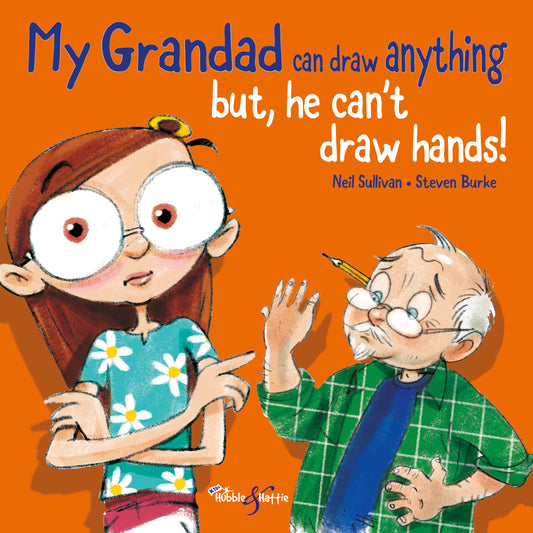 My Grandad Can Draw Anything: BUT, He Can't Draw Hands! by Sullivan, Neil