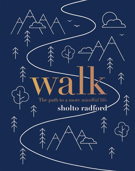 Walk: Der Weg zu einem achtsameren Leben von Radford, Sholto