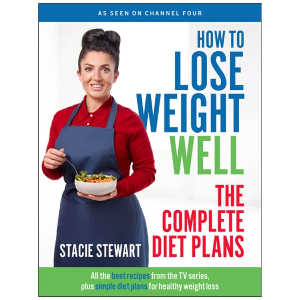 How To Lose Weight Well: The Complete Diet Plans by Stacie Stewart