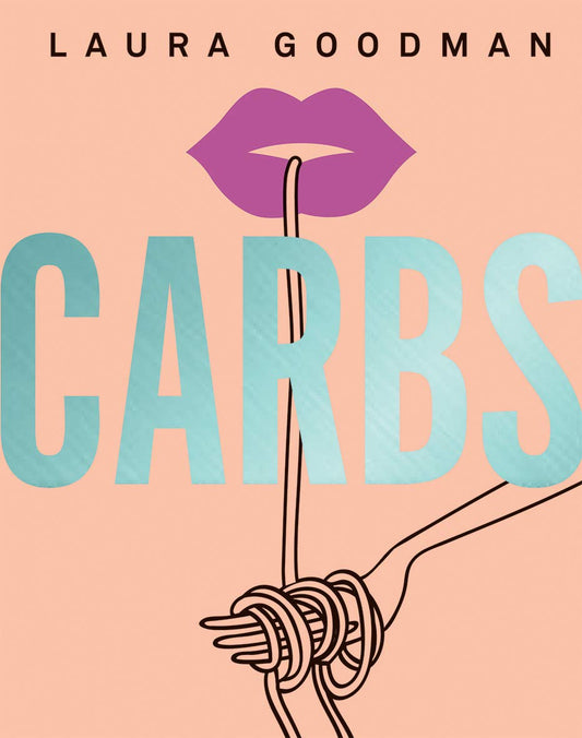 Carbs by Laura Goodman