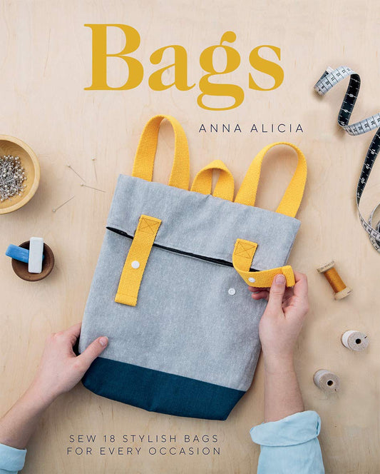 Bags: Sew 18 Stylish Bags for Every Occasion by Anna Alicia