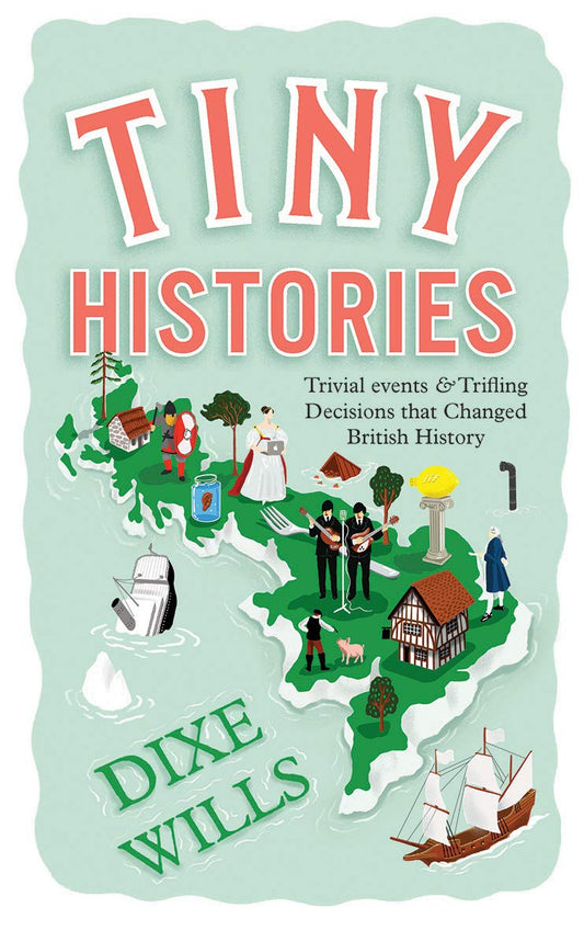 Tiny Histories von Dixe Wills
