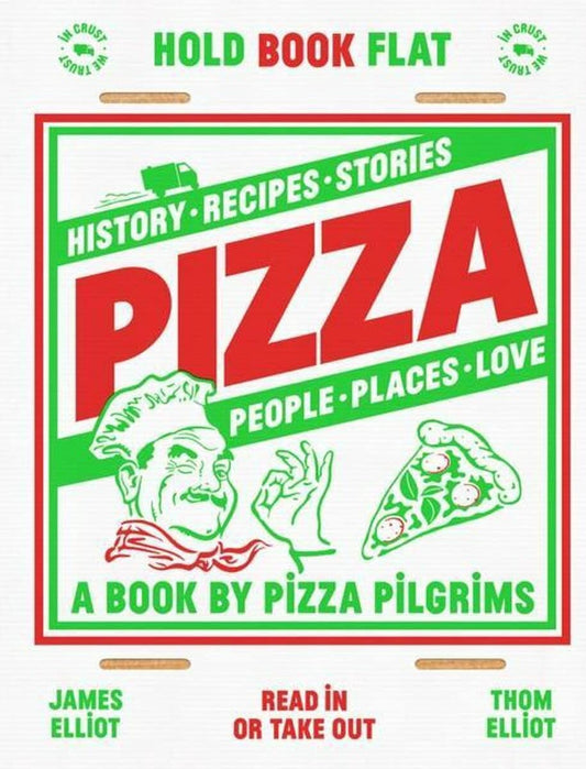 Pizza: History, recipes, stories, people, places, love by Thom Elliot | James Elliot